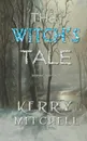 The Witch.s Tale. Rhyming Fairy Tales - Kerry Mitchell