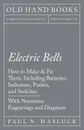 Electric Bells - How to Make . Fit Them, Including Batteries, Indicators, Pushes, and Switches - With Numerous Engravings and Diagrams - Paul N. Hasluck