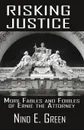 Risking Justice. More Fables and Foibles of Ernie the Attorney - Nino E. Green