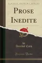 Prose Inedite - Annibal Caro