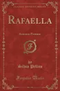 Rafaella. Romanzo Postumo - Silvio Pellico