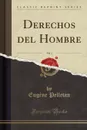 Derechos del Hombre, Vol. 1 (Classic Reprint) - Eugène Pelletan