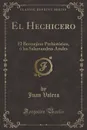 El Hechicero. El Bermejino Prehistorico, o las Salamandras Azules (Classic Reprint) - Juan Valera