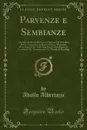 Parvenze e Sembianze. Liberalita di Messer Bertramo d.Aquino Chi di Gallina Nasce; Gregorio Leti Spirito Satirico; Punizione Moto Rumore per Null; Sicut Erat; I Novellatori e le Novellatrici De 