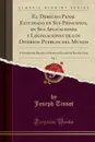 El Derecho Penal Estudiado en Sus Principios, en Sus Aplicaciones y Legislaciones de los Diversos Pueblos del Mundo, Vol. 3. O Introduccion Filosofica e Historica al Estudio del Derecho Penal (Classic Reprint) - Joseph Tissot