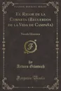 El Rigor de la Corneta (Recuerdos de la Vida de Campana). Novela Historica (Classic Reprint) - Arturo Givovich