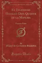 El Ingenioso Hidalgo Don Quijote de la Mancha, Vol. 2. Primera Parte (Classic Reprint) - Miguel de Cervantes Saavedra
