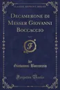 Decamerone di Messer Giovanni Boccaccio, Vol. 1 (Classic Reprint) - Giovanni Boccaccio
