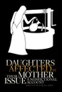 Daughters Affected by Their Mother Issue. A nonfictional account - Kaye M. Lewis