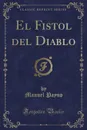 El Fistol del Diablo (Classic Reprint) - Manuel Payno