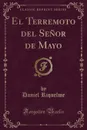 El Terremoto del Senor de Mayo (Classic Reprint) - Daniel Riquelme