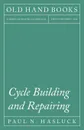 Cycle Building and Repairing - Paul N. Hasluck