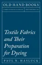 Textile Fabrics and Their Preparation for Dyeing - Paul N. Hasluck