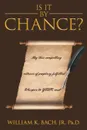 Is It By Chance. - Jr. Ph.D. Bach