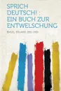 Sprich Deutsch.. Ein Buch Zur Entwelschung - Engel Eduard 1851-1939