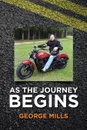 As the Journey Begins - George Mills