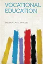 Vocational Education - Snedden David 1868-1951