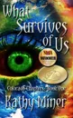 What Survives of Us. Colorado Chapters Book One - Kathy Miner