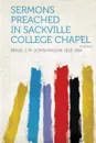 Sermons Preached in Sackville College Chapel Volume 4 - 