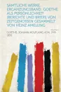Samtliche Werke. Erganzungsband. Goethe ALS Personlichkeit .Berichte Und Briefe Von Zeitgenossen Gesammelt Von Heinz Amelung Volume 1 - Goethe Johann Wolfgang Von 1749-1832