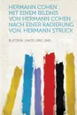 Hermann Cohen. Mit Einem Bildnis Von Hermann Cohen Nach Einer Radierung Von. Hermann Struck - 