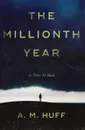 The Millionth Year - A. M. Huff