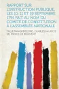 Rapport sur l.Instruction Publique, les 10, 11 et 19 Septembre 1791 fait au nom du Comite de Constitution a l.Assemblee Nationale - 