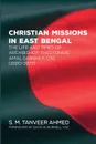 Christian Missions in East Bengal - S. M. Tanveer Ahmed