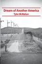 Dream of Another America - Tyler McMahon