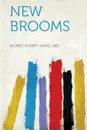 New Brooms - Shores Robert James 1881-