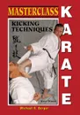 Masterclass Karate. Kicking Techniques (Keri Waza) - Michael  R. Berger