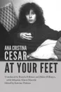 At Your Feet - Brenda Hillman, Ana Cristina Cesare