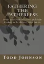 Fathering the Fatherless - todd richard johnson