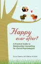 Happy Ever After.. A Practical Guide to Relationship Counselling for Clinical Psychologists - Bruce Stevens, Malise Arnstein