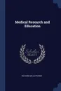 Medical Research and Education - Richard Mills Pearce