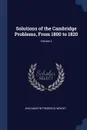 Solutions of the Cambridge Problems, From 1800 to 1820; Volume 2 - John Martin Frederick Wright