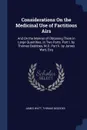 Considerations On the Medicinal Use of Factitious Airs. And On the Manner of Obtaining Them in Large Quantities. in Two Parts. Part I. by Thomas Beddoes, M.D. Part Ii. by James Watt, Esq - James Watt, Thomas Beddoes