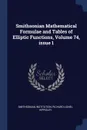 Smithsonian Mathematical Formulae and Tables of Elliptic Functions, Volume 74, issue 1 - Smithsonian Institution, Richard Lionel Hippisley