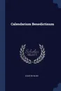 Calendarium Benedictinum - Louis de Blois