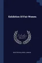 Exhibition Of Fair Women - Grafton Galleries London