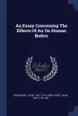 An Essay Concerning The Effects Of Air On Human Bodies - Arbuthnot John 1667-1735