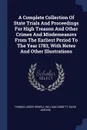 A Complete Collection Of State Trials And Proceedings For High Treason And Other Crimes And Misdemeanors From The Earliest Period To The Year 1783, With Notes And Other Illustrations - Thomas Jones Howell, William Cobbett, David Jardine