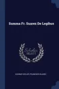 Summa Fr. Suarez De Legibus - Conrad Vogler, Francisco Suarez