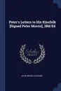 Peter.s Letters to His Kinsfolk .Signed Peter Morris., 2Nd Ed - John Gibson Lockhart