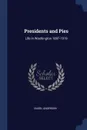 Presidents and Pies. Life in Washington 1897-1919 - Isabel Anderson