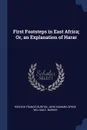 First Footsteps in East Africa; Or, an Explanation of Harar - Richard Francis Burton, John Hanning Speke, William C. Barker