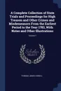 A Complete Collection of State Trials and Proceedings for High Treason and Other Crimes and Misdemeanors From the Earliest Period to the Year 1783, With Notes and Other Illustrations; Volume 7 - Thomas Jones Howell