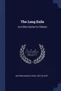 The Long Exile. And Other Stories for Children - Nathan Haskell Dole, Leo Tolstoy