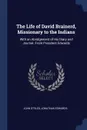 The Life of David Brainerd, Missionary to the Indians. With an Abridgement of His Diary and Journal. From President Edwards - John Styles, Jonathan Edwards