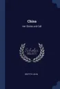 China. Her Claims and Call - Griffith John